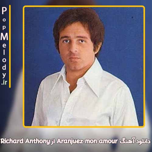 دانلود آهنگ Richard Anthony Aranjuez Mon Amour